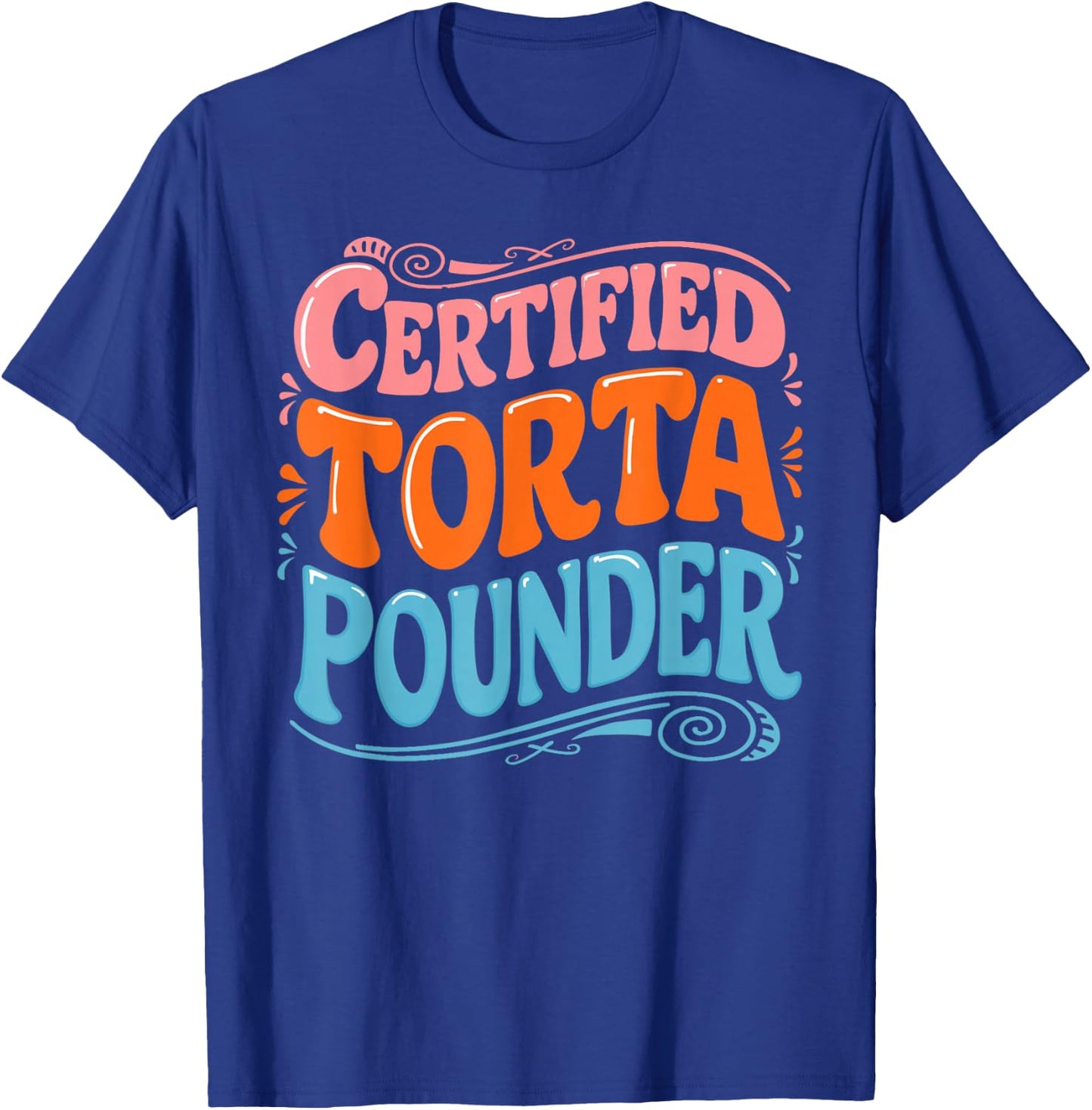 Certified Torta Pounder Design T-Shirt - T-Shirt | Royal