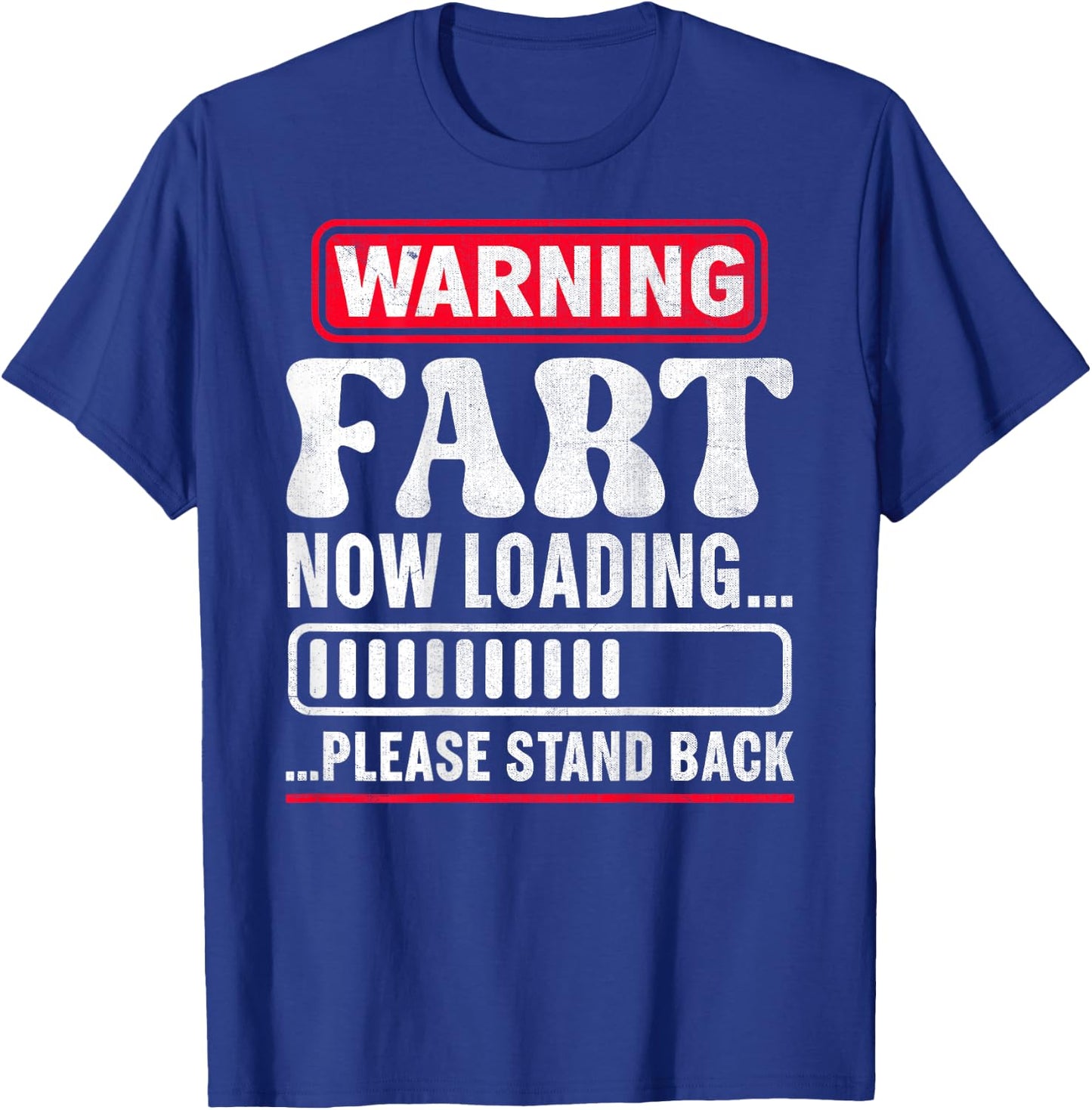 Warning Fart Now Loading Please Stand Back T-Shirt - T-Shirt | Royal