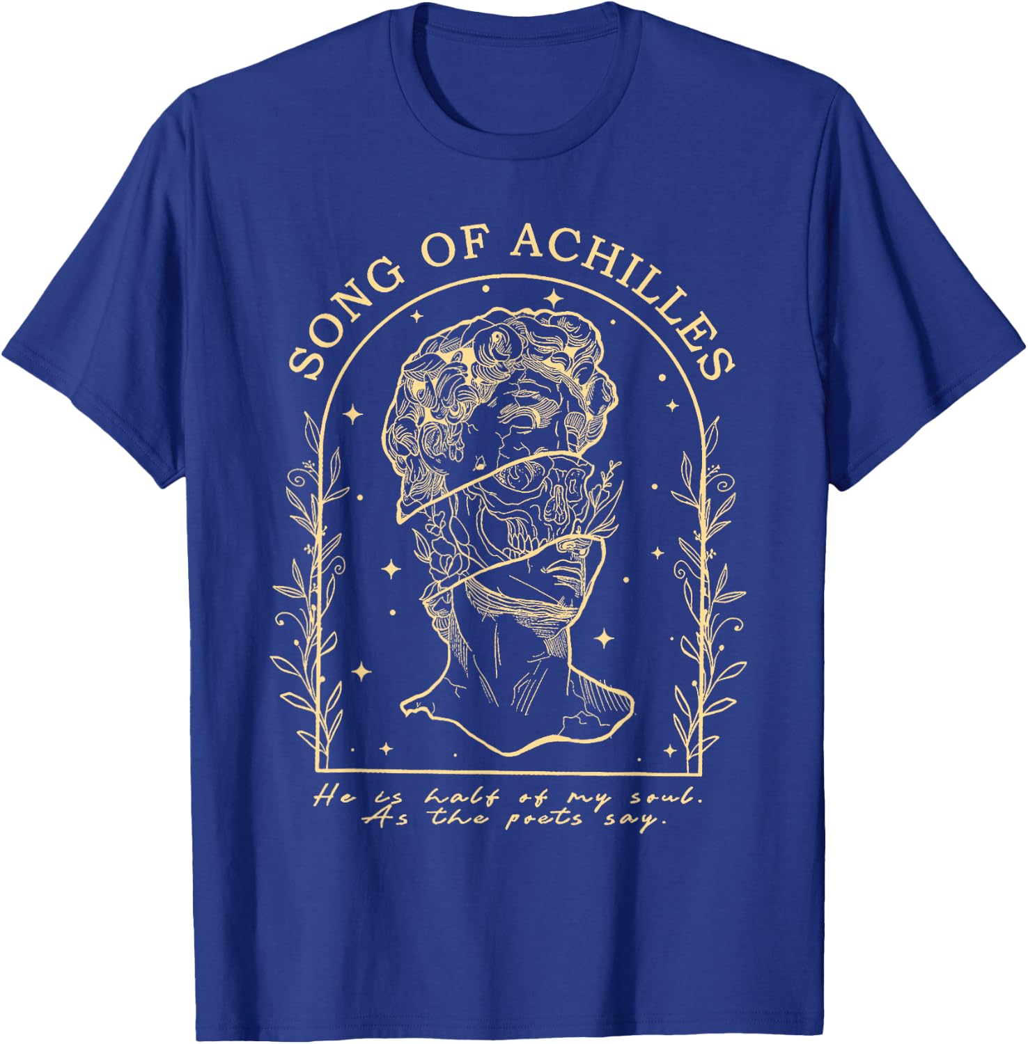 Song Of Achilles He Is Half Of My Soul As The Poets Say T-Shirt - T-Shirt | Royal
