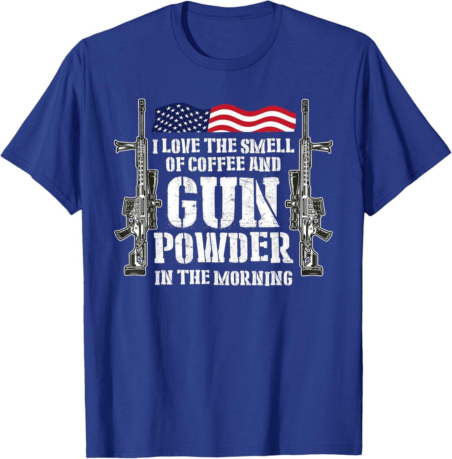 I Love The Smell Of Coffee And Gun Powder In The Morning T-Shirt - T-Shirt | Royal