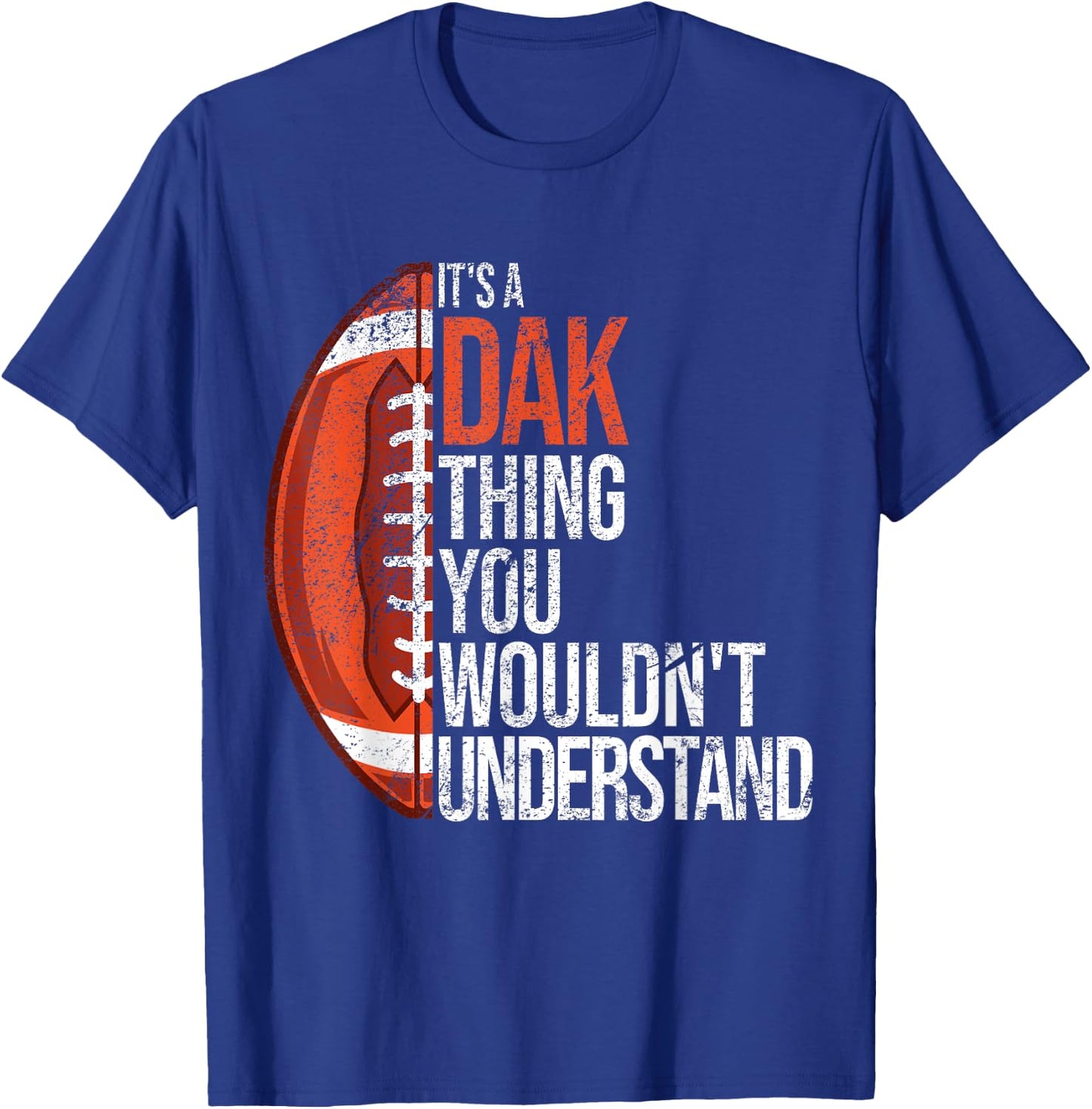 It's a Dak Thing you wouldn't Understand - Funny Dak T-Shirt - T-Shirt | Royal
