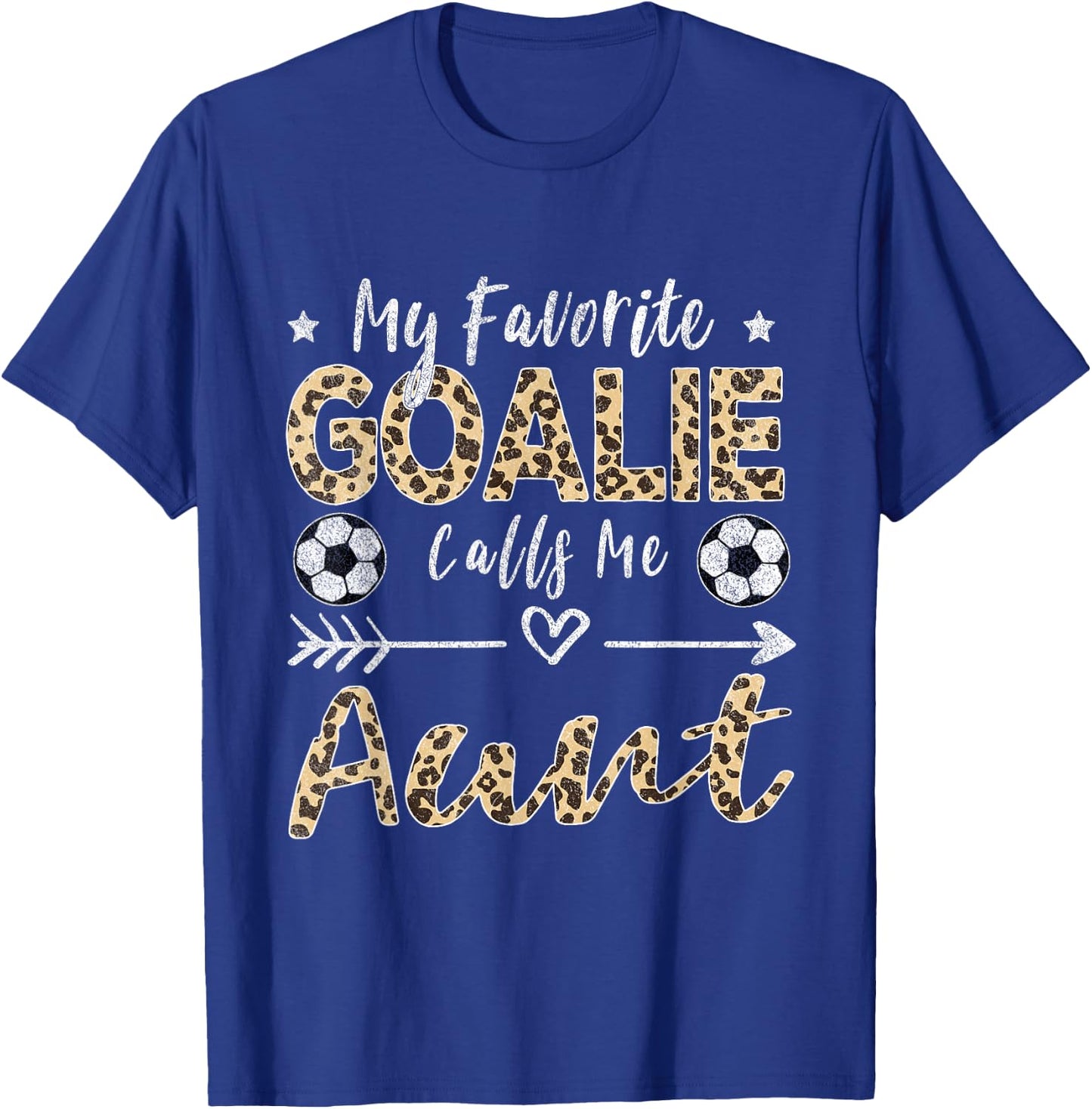 My Favorite Goalie Calls Me Aunt Soccer Aunt T-Shirt - T-Shirt | Royal