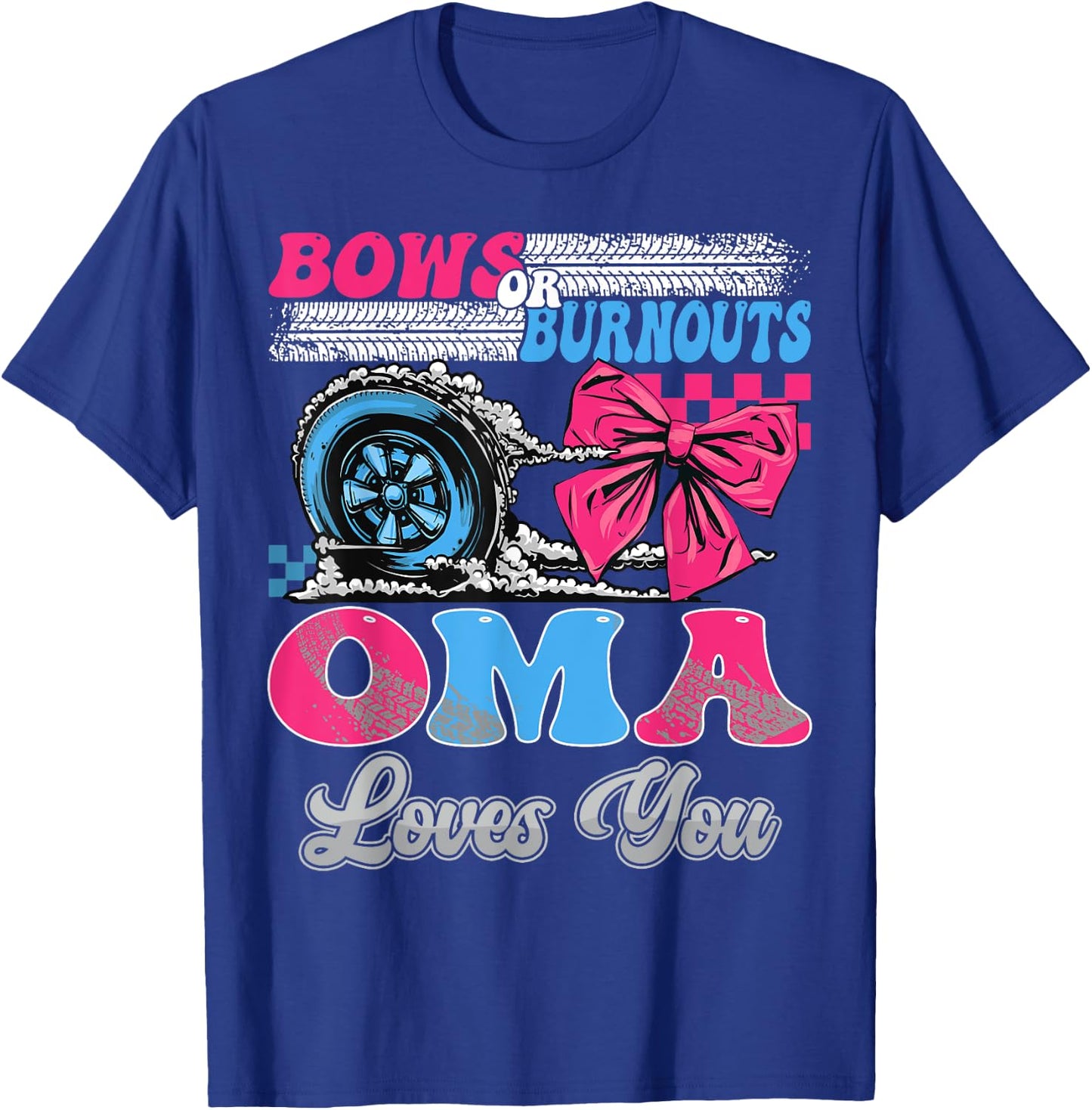 Burnouts or Bows Oma Loves You Gender Reveal Party T-Shirt - T-Shirt | Royal