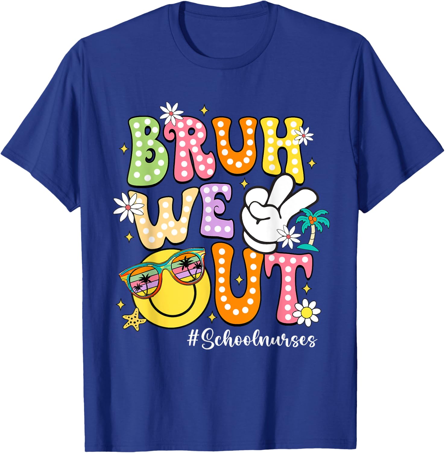 Retro Groovy Bruh We Out School Nurses Last Day Of School T-Shirt - T-Shirt | Royal
