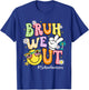 Retro Groovy Bruh We Out School Nurses Last Day Of School T-Shirt - T-Shirt | Royal