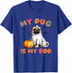 My Pug Is My Boo Funny Ghost Dog Halloween Women Men Kids T-Shirt - T-Shirt | Royal