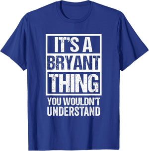 It's A Bryant Thing You Wouldn't Understand Family Name T-Shirt - T-Shirt | Royal