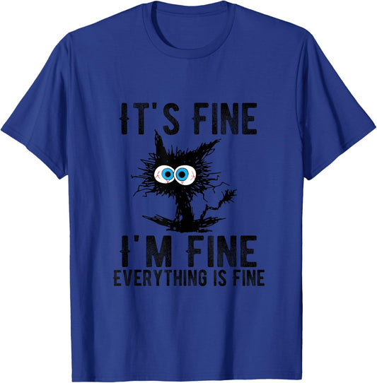 It's Fine I'm Fine Everything is Fine Funny Cat Kitty Lover T-Shirt - T-Shirt | Royal