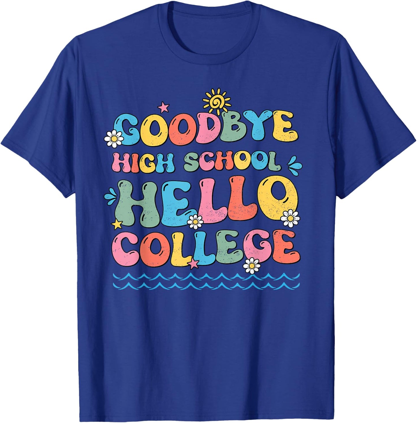 Goodbye High School Hello College Groovy Last Day Of School T-Shirt - T-Shirt | Royal