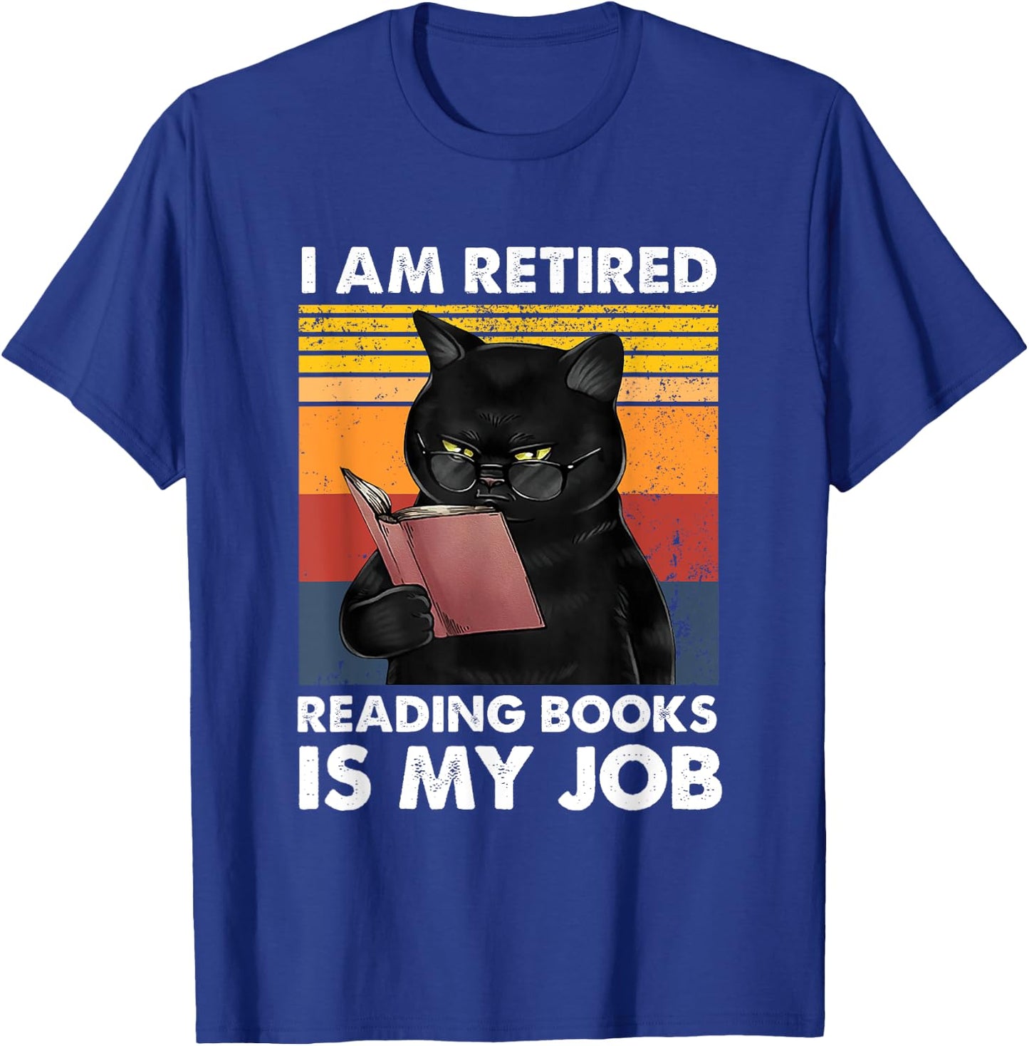 I'm Retired Reading Books Is My Job Funny Cat Reader T-Shirt - T-Shirt | Royal
