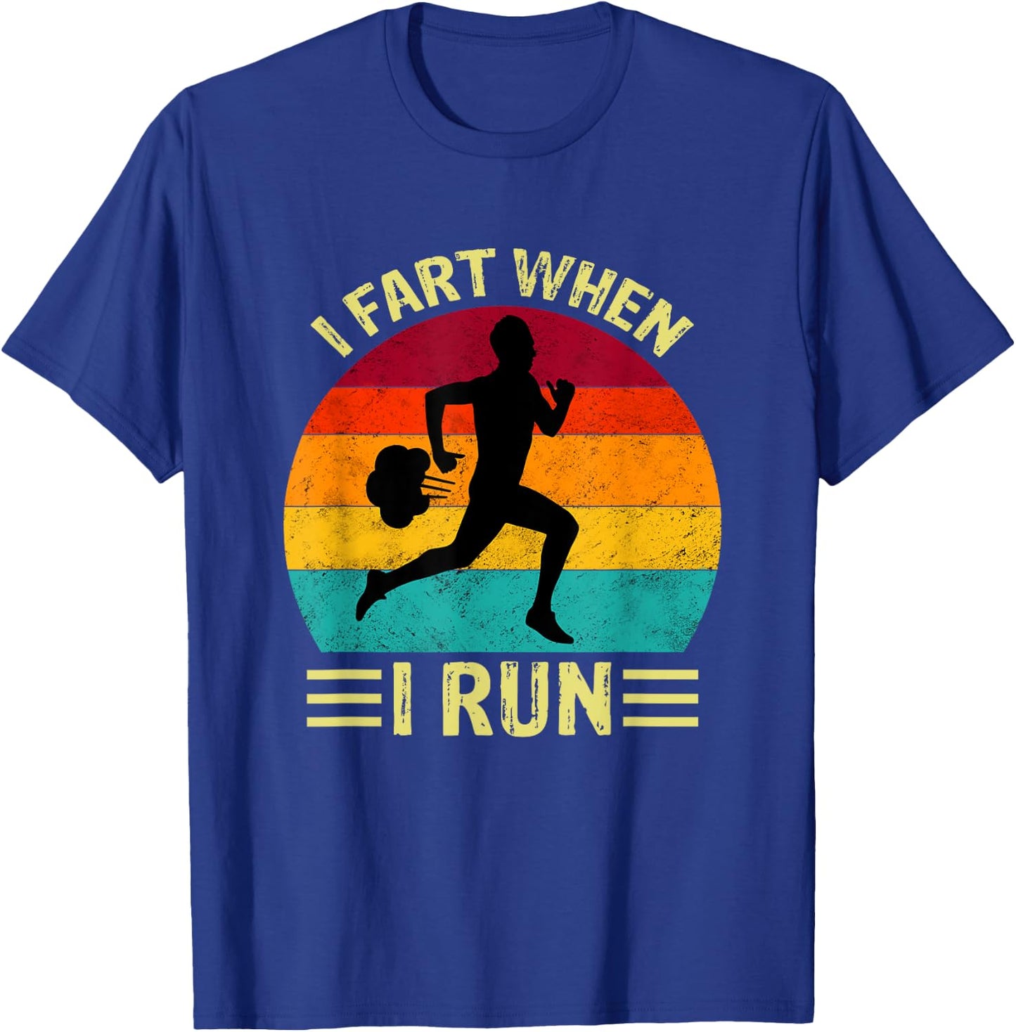 I Fart When I Run Funny Running T-Shirt - T-Shirt | Royal