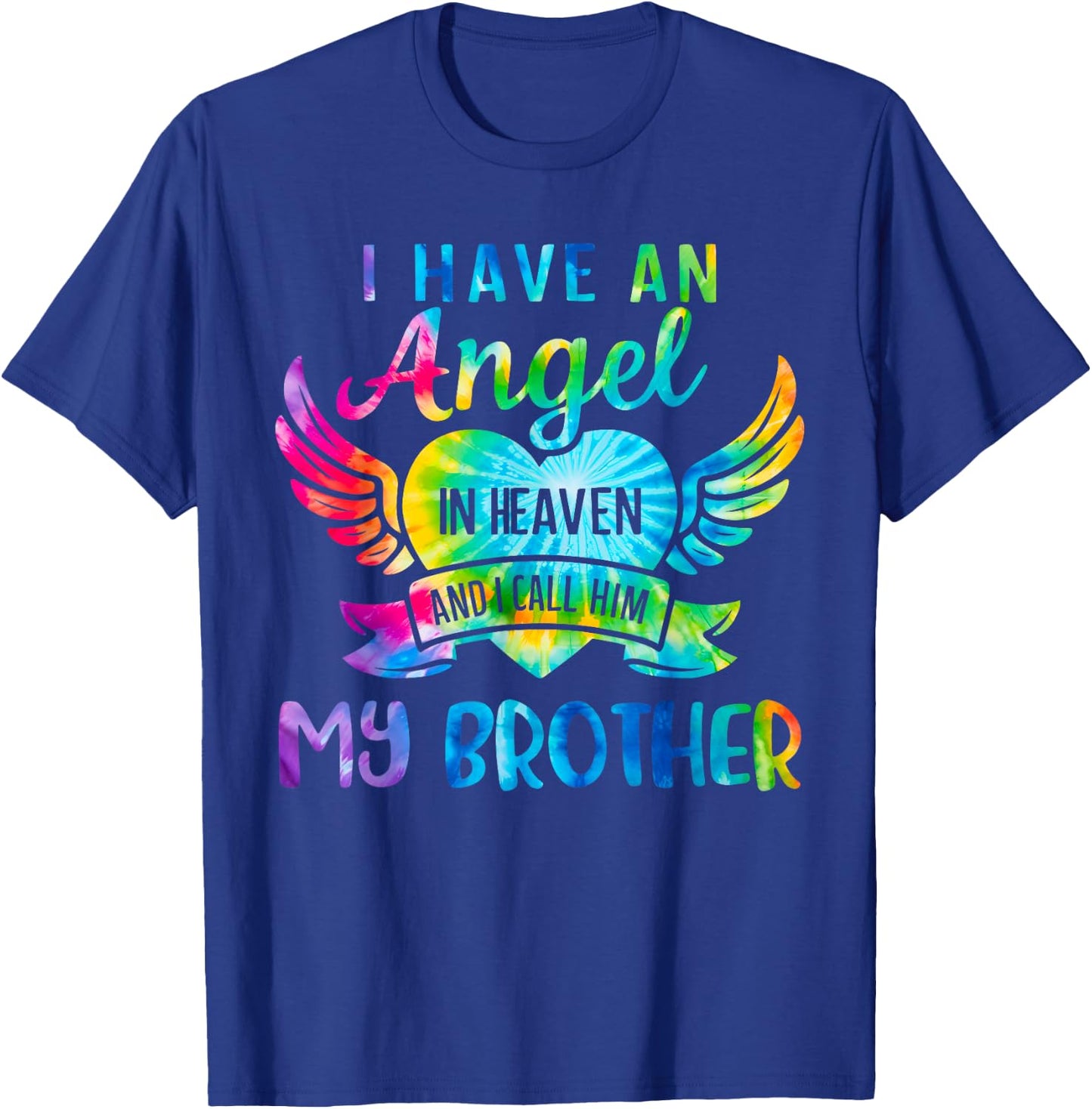 Tie Dye I Have An Angel in Heaven And I Call Him My Brother T-Shirt - T-Shirt | Royal
