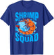 Shellfish Shrimp Lover Shrimp Squad T-Shirt - T-Shirt | Royal