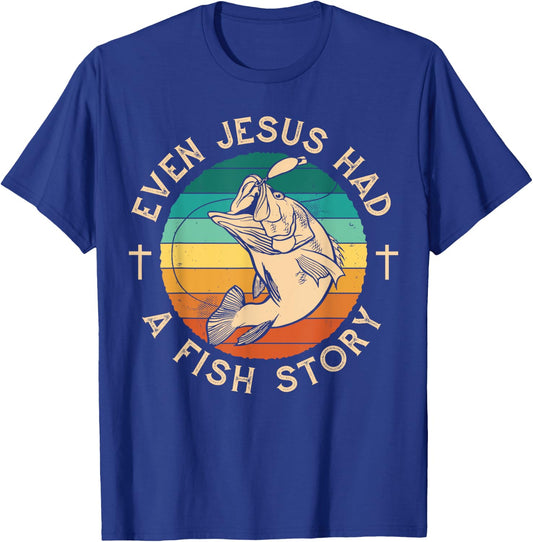 Fishing Shirt Even Jesus Had Fish Story Bass Fish T-Shirt - T-Shirt | Royal