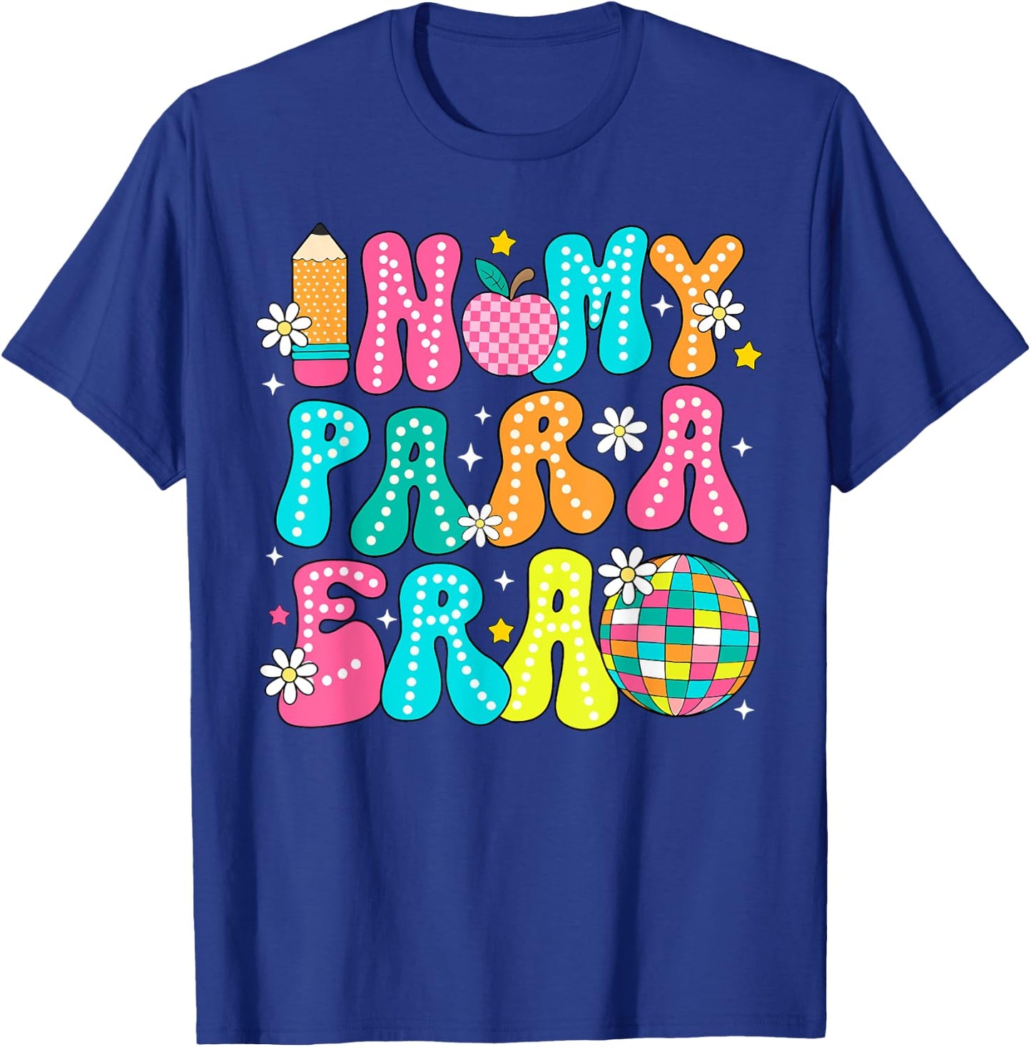 In My Para Era Teacher First Day Of School Back To School T-Shirt - T-Shirt | Royal