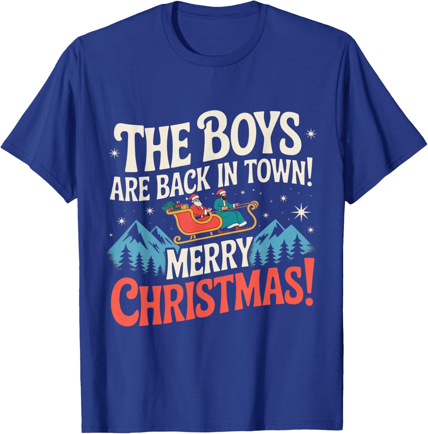 Funny Santa Jesus The Boys are Back in Town Christmas T-Shirt - T-Shirt | Royal