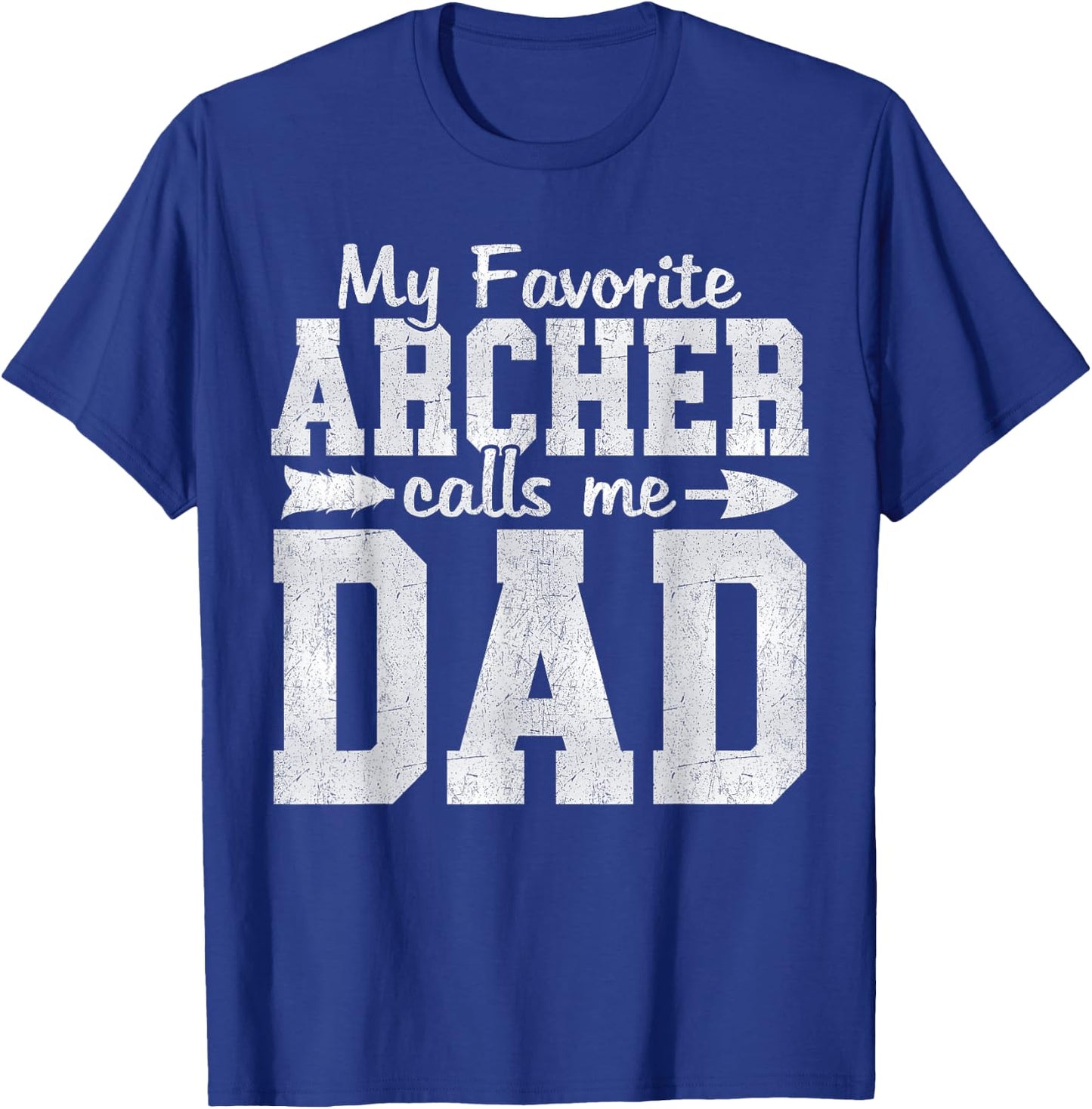 My Favorite Archer Calls Me Dad Archery Dad Father's Day T-Shirt - T-Shirt | Royal
