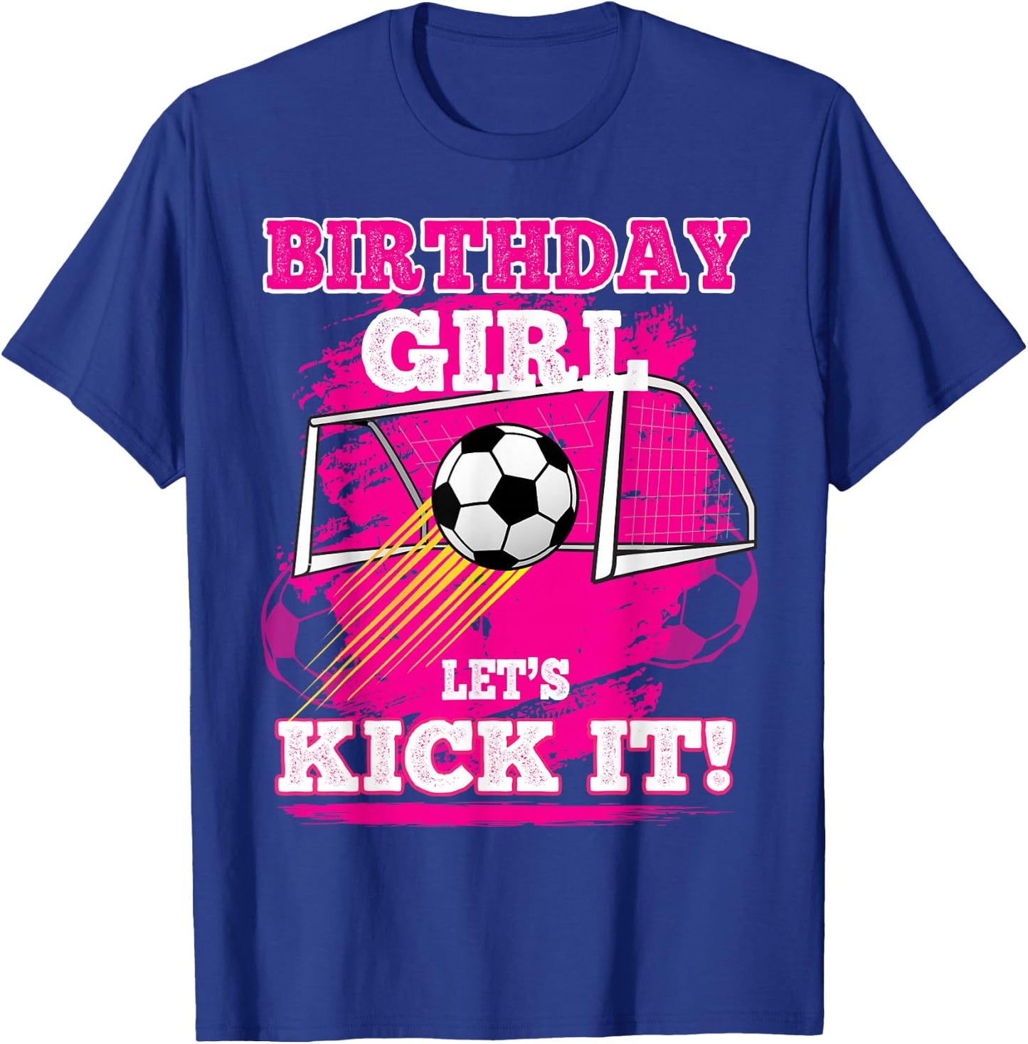 Soccer Birthday Shirt for Girls Birthday Girl Lets Kick It T-Shirt - T-Shirt | Royal