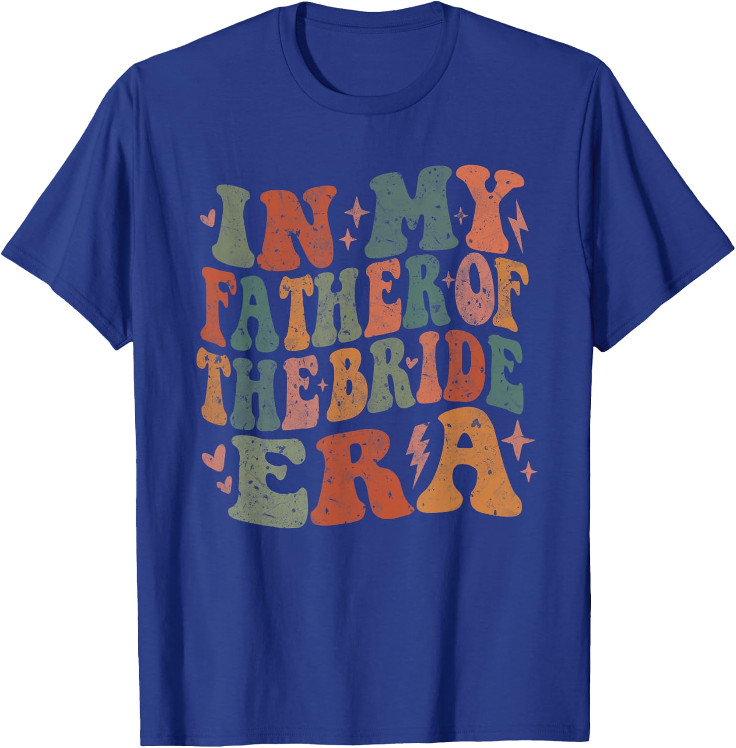 In My Father Of The Bride Era Wedding Marriage Bride Dad T-Shirt - T-Shirt | Royal