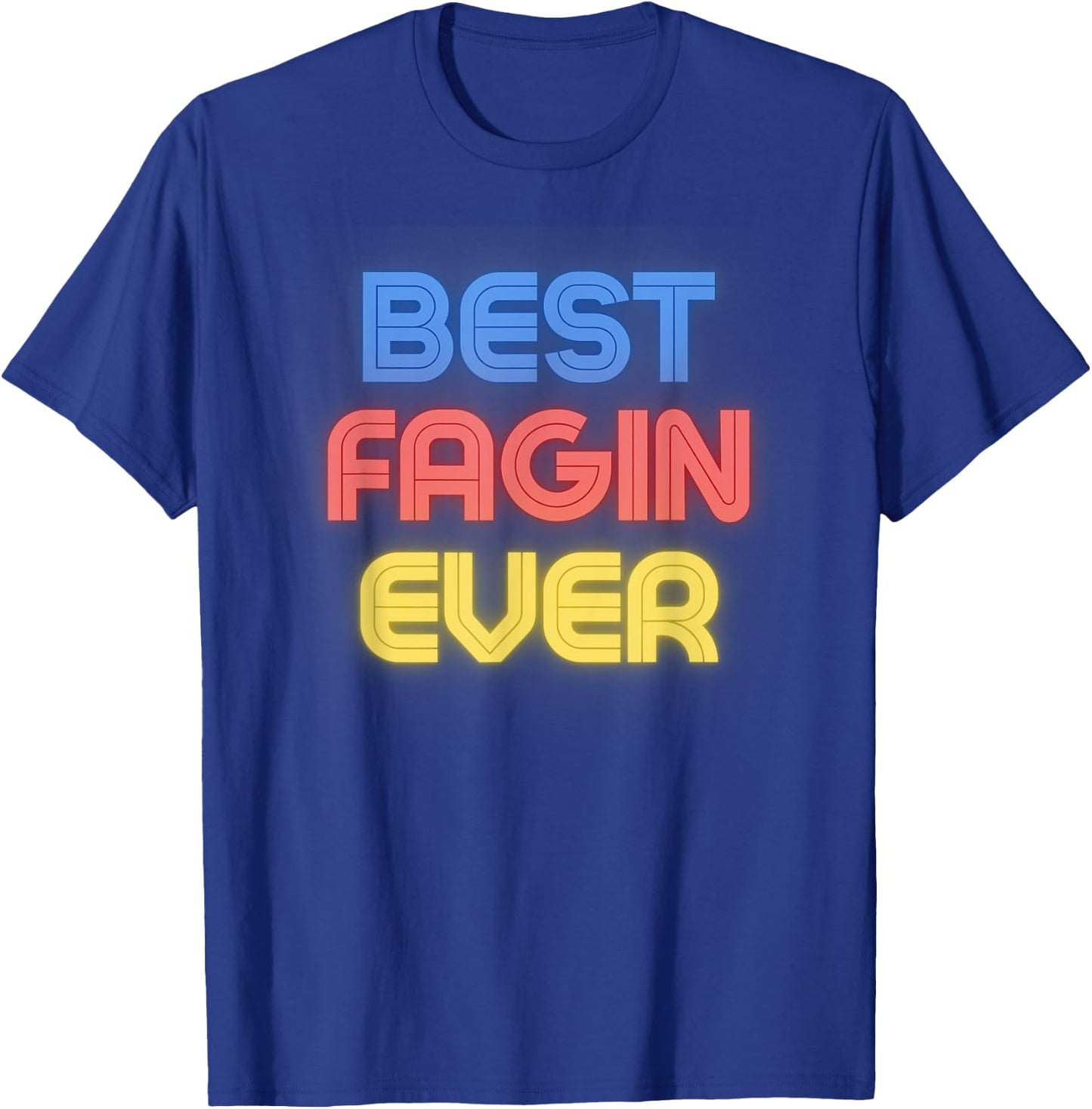 Best Fagin Ever - Funny Fagin Name Fagin T-Shirt - T-Shirt | Royal