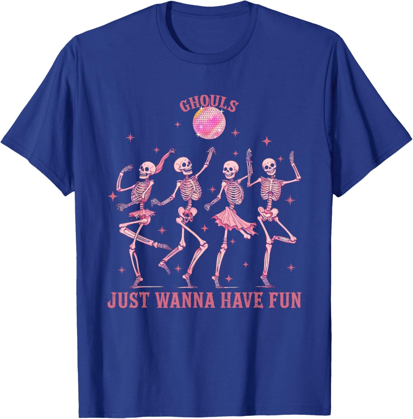 Girl Ghouls Just Wanna Have Fun Disco Party Dancing Skeleton T-Shirt - T-Shirt | Royal