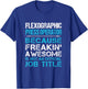 Flexographic Press Operator - Freaking Awesome T-Shirt - T-Shirt | Royal