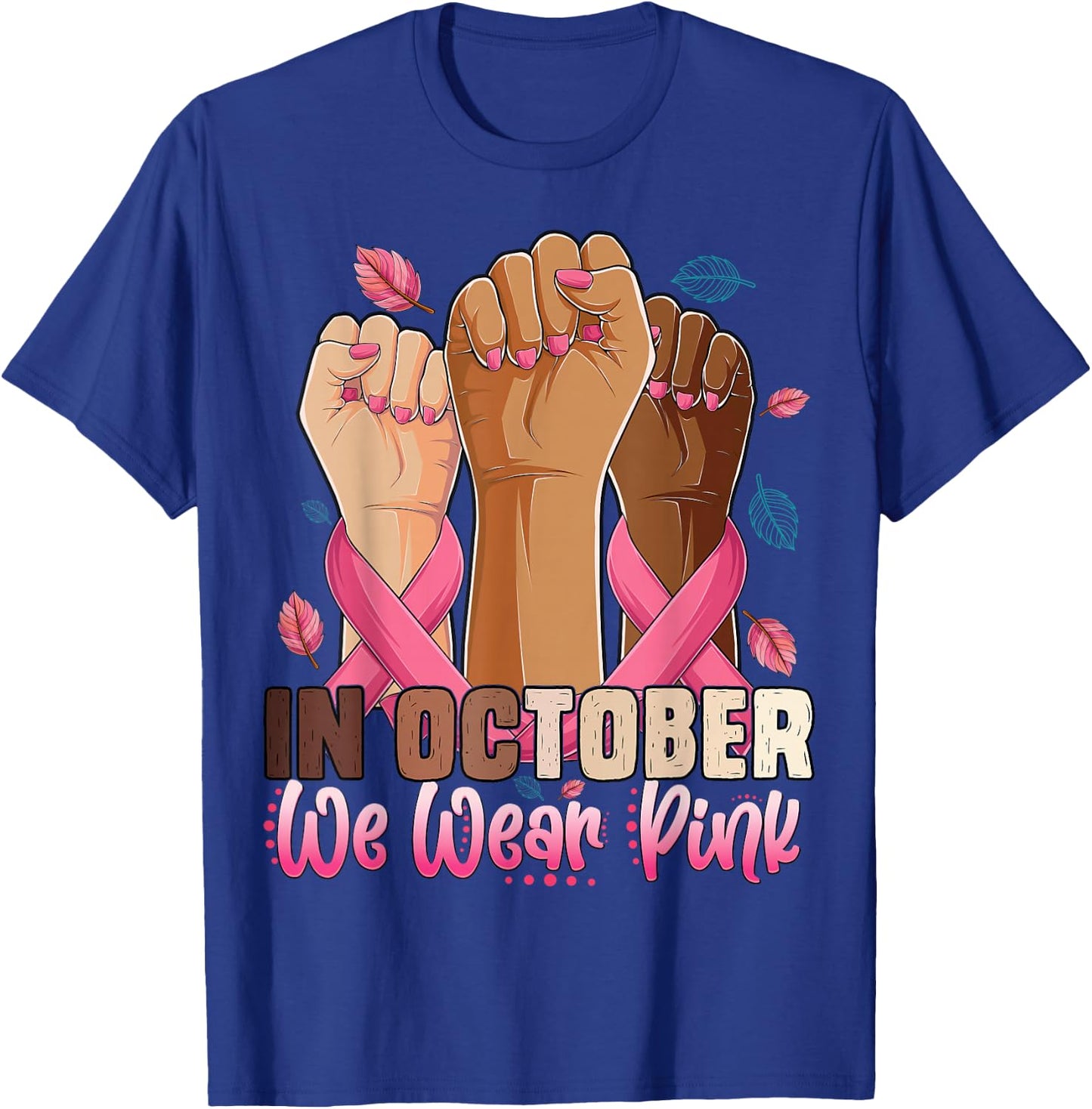 Hand In October we wear pink breast cancer awareness month T-Shirt - T-Shirt | Royal