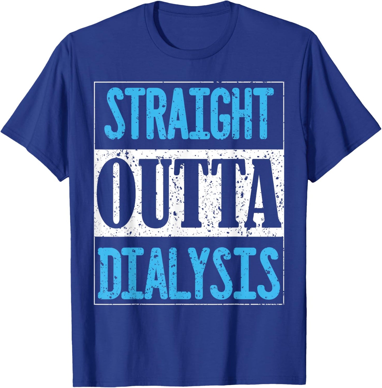 Straight Outta Dialysis Gifts for Patients T-Shirt - T-Shirt | Royal