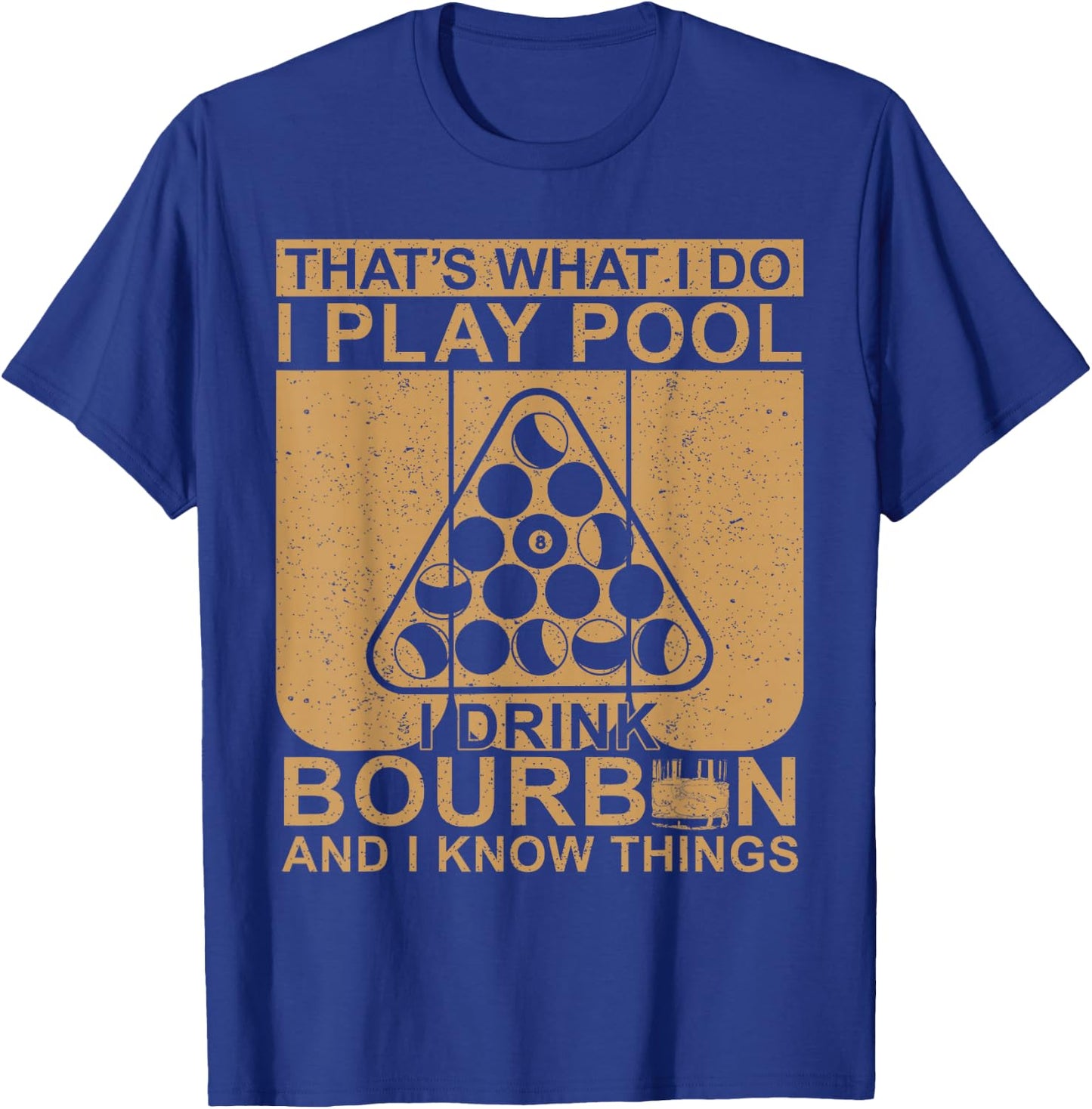 Bourbon Whisky Pool Funny Billiards Quote T-Shirt - T-Shirt | Royal