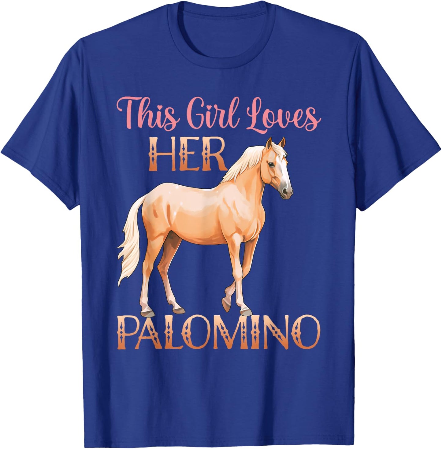 This Girl Loves Her Palomino Horse Lover Women Girls T-Shirt - T-Shirt | Royal
