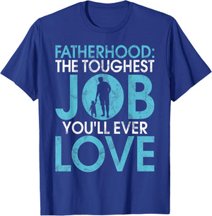 Fatherhood the toughest Job you will ever Love New Dad T-Shirt - T-Shirt | Royal