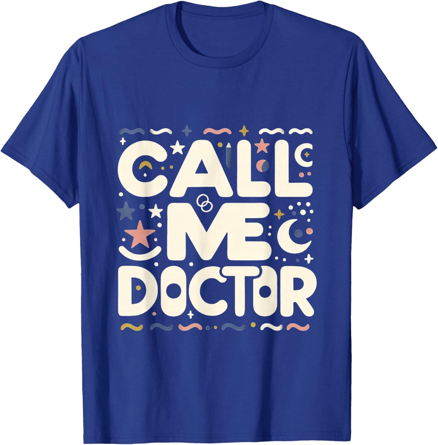 Call Me Doctor T-Shirt - T-Shirt | Royal