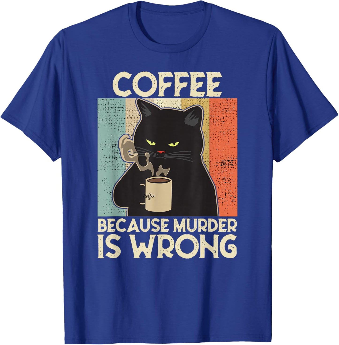 Coffee Because Murder Is Wrong Women's Vintage Cat Coffee T-Shirt - T-Shirt | Royal