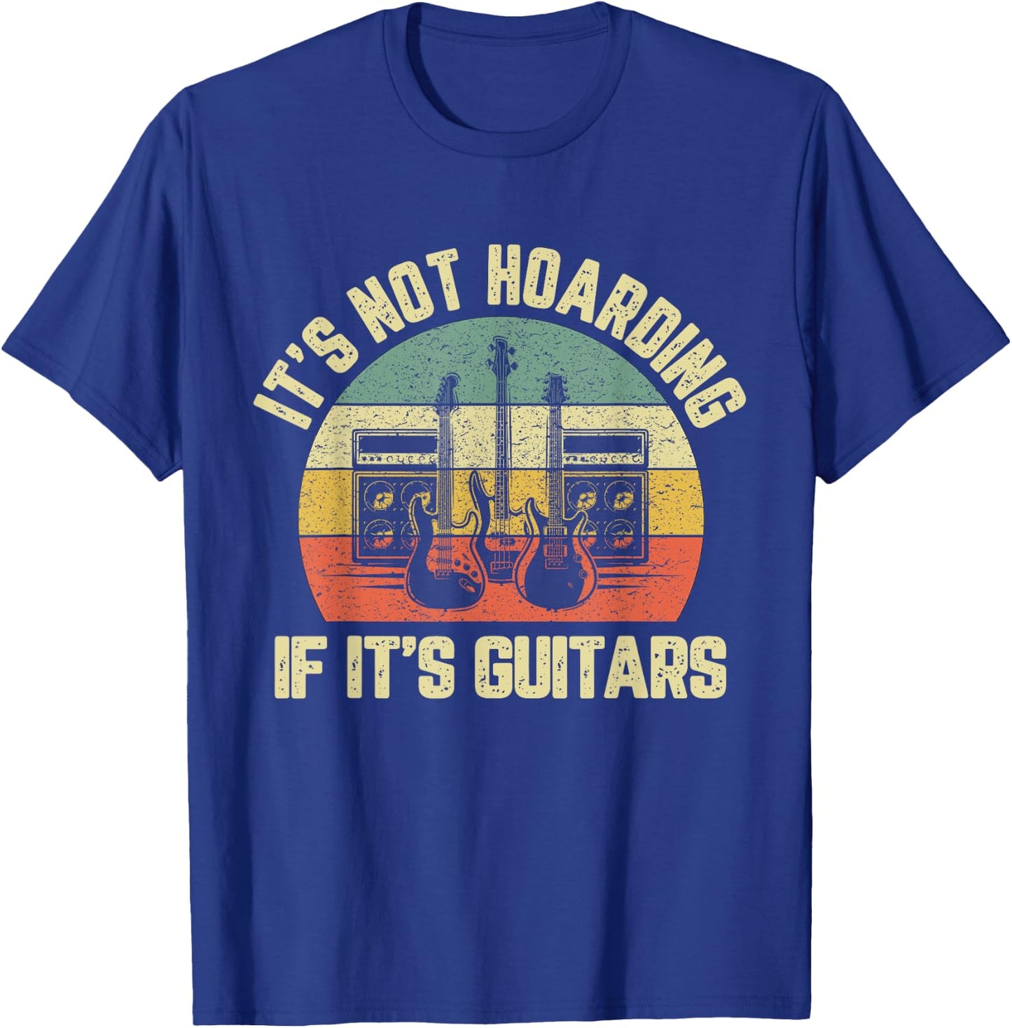 It's Not Hoarding If Its Guitars Rock Music Bass Player T-Shirt - T-Shirt | Royal