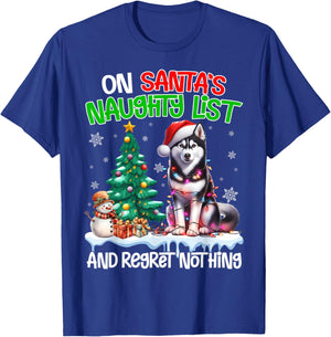 On Santa's Xmas Naughty List Regret Nothing Siberian Husky T-Shirt - T-Shirt | Royal