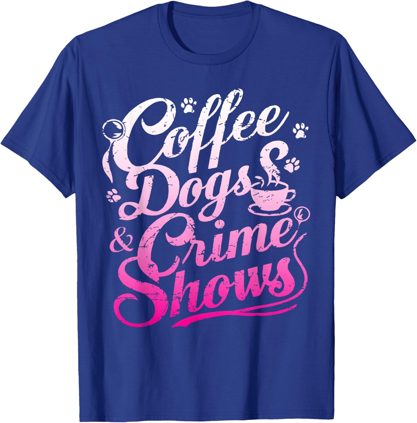 Coffee Dogs Crime Shows Funny Coffee Dog Lovers T-Shirt - T-Shirt | Royal