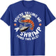 You're Telling Me A Shrimp Fried This Rice T-Shirt - T-Shirt | Royal