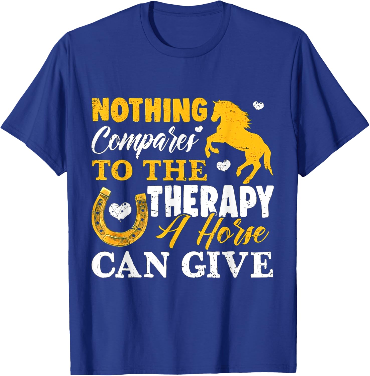 Nothing Compares To The Therapy A Horse Can Give T-Shirt - T-Shirt | Royal