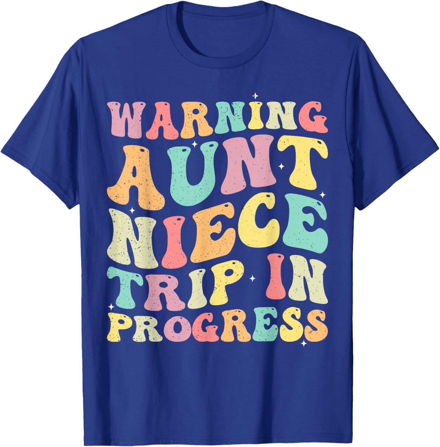 Warning Aunt Niece Trip In Progress Aunt Niece Vacation Trip T-Shirt - T-Shirt | Royal