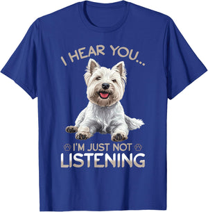 West Highland White Terrier Westie Dog Breed I hear you… I´m T-Shirt - T-Shirt | Royal
