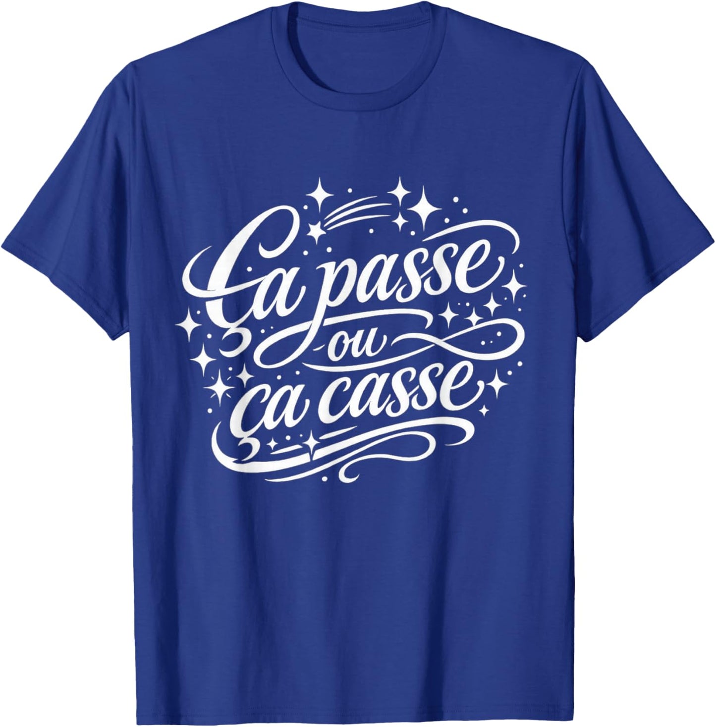 Cadeau Homme Original Humour Drole Ça Passe ou ça Casse T-Shirt - T-Shirt | Royal
