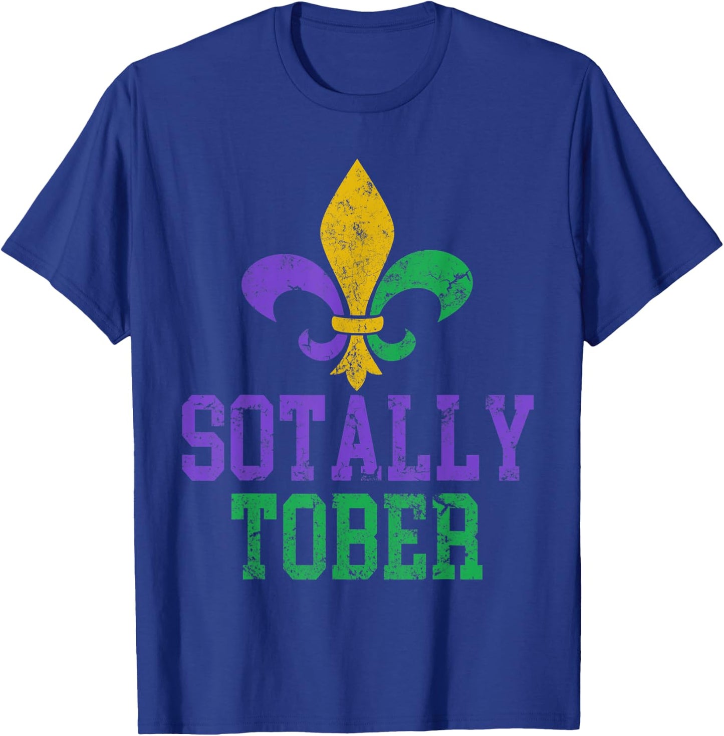 Funny Mardi Gras Sotally Tober Drinking Fleur De Lis Costume T-Shirt - T-Shirt | Royal