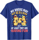 My Ducks May Not Be in A Row But T-Shirt - T-Shirt | Royal