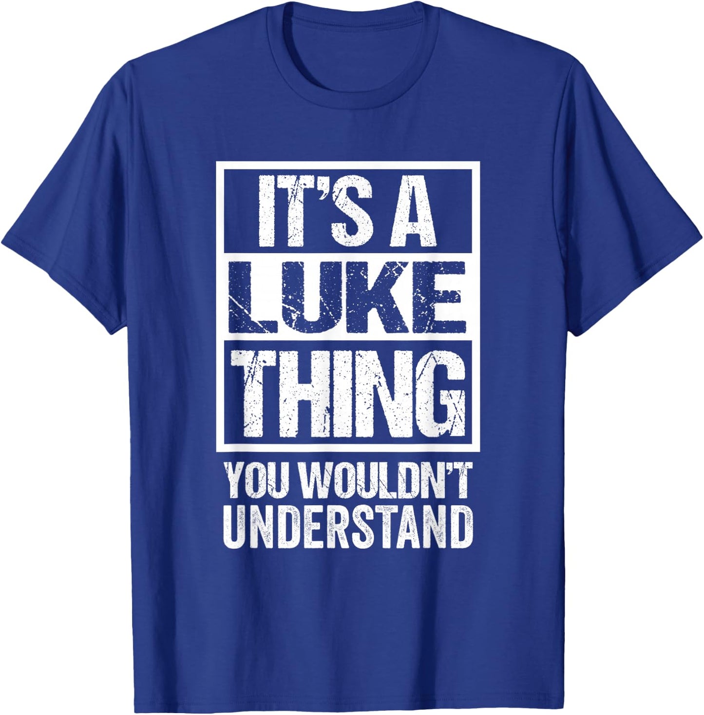 It's A Luke Thing You Wouldn't Understand T-Shirt - T-Shirt | Royal