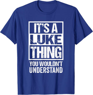 It's A Luke Thing You Wouldn't Understand T-Shirt - T-Shirt | Royal