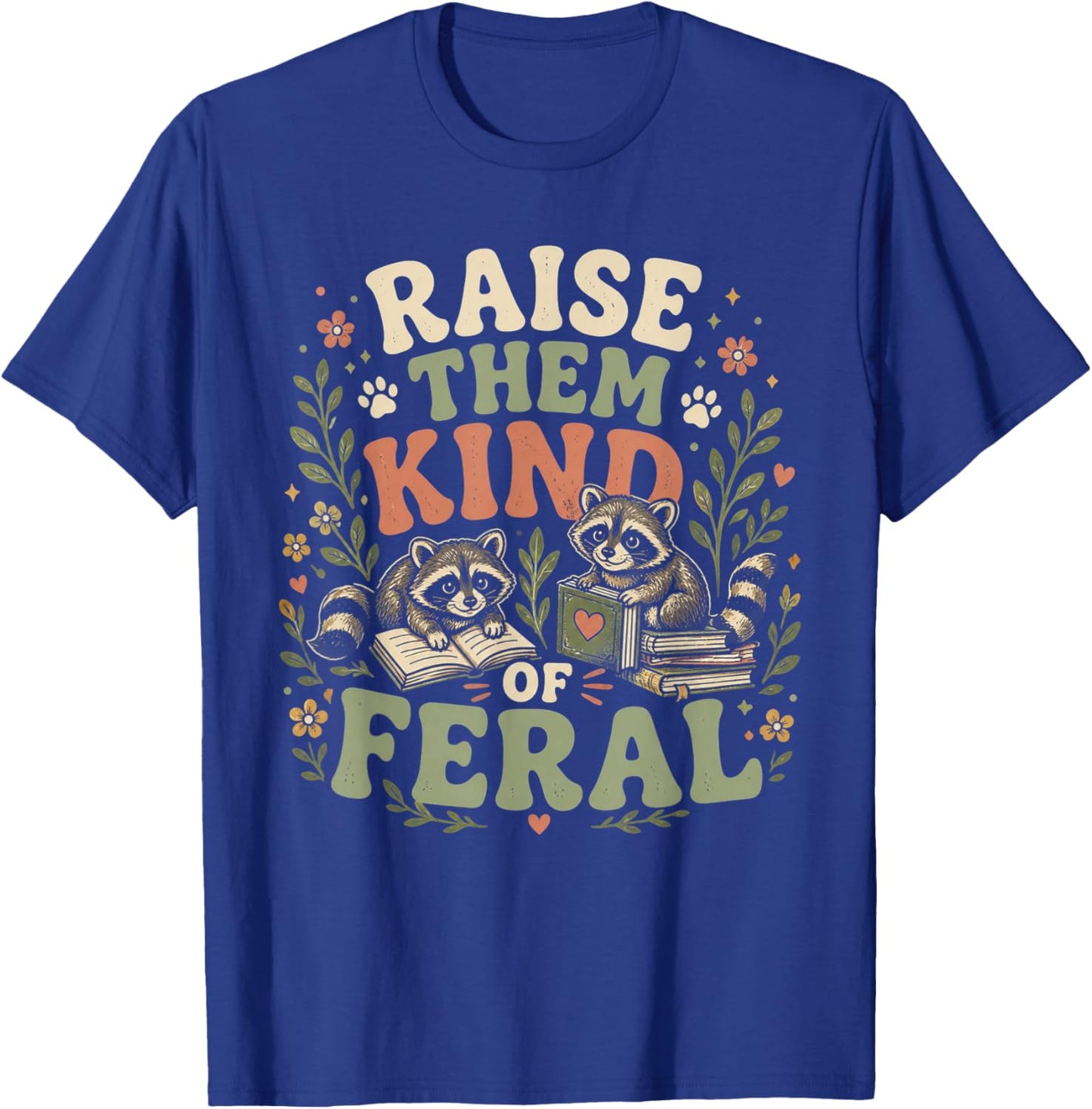 Retro Raise Them Kind of Feral Funny Mom Life Mother's Day T-Shirt - T-Shirt | Royal