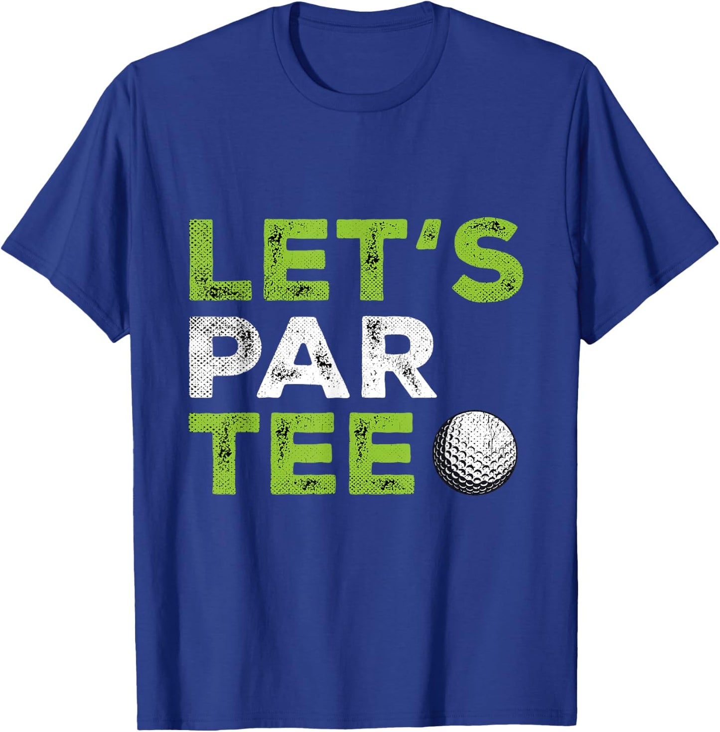 Lets Par Women Golf Ball Golfing Fan Men Golfer T-Shirt - T-Shirt | Royal