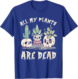 All My Plants Are Dead Skull T-Shirt - T-Shirt | Royal