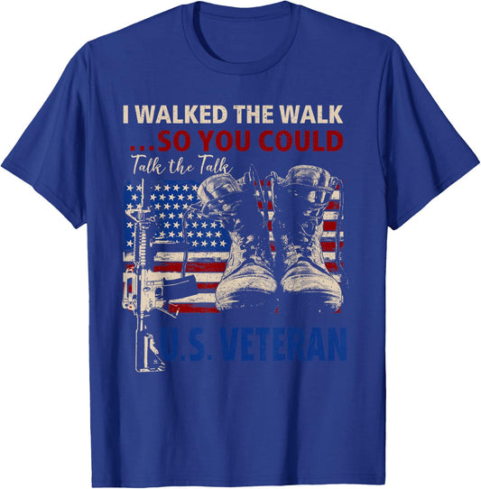 I Walked The Walk So You Could Talk The Talk U.S Veteran T-Shirt - T-Shirt | Royal