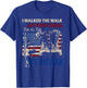I Walked The Walk So You Could Talk The Talk U.S Veteran T-Shirt - T-Shirt | Royal